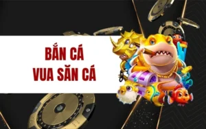 Bắn cá Vua săn cá