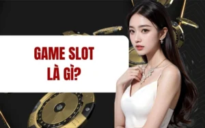 Game slot là gì?