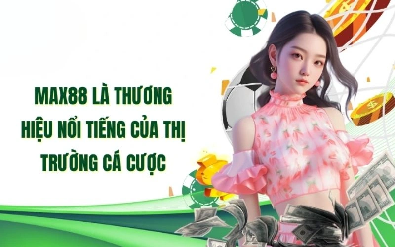 Hành trình phát triển về nhà cái Max88